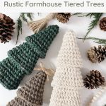 Rustic farmhouse textured trees crochet pattern and video tutorial for Rustic Farmhouse Tiered Trees.