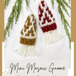 Mini Mosaic Gnome countdown to Christmas with a free pattern.