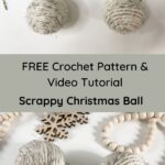 Free crochet pattern and video tutorial for the Scrappy Christmas Ball.