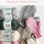 Crochet pattern and video tutorial for beginner bulky mittens.