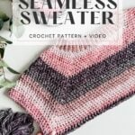 An easy crochet raglan sweater pattern advertisement for a seamless top-down sweater with an accompanying tutorial video.
