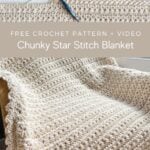 Free crochet pattern video for a chunky star stitch blanket.