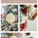 Collage showing crocheted cabled bauble ornaments on a Christmas tree, crochet hooks, pine cones, and a workspace with yarn, promoting a Christmas Crochet Ornament pattern and video.