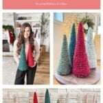 Collage showing crochet rustic holiday trees in green and red, a woman holding two trees, and decorative trees—some featuring granny square ornament details—displayed on a mantel and a table.