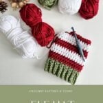 Yarn balls in white, red, and green with a partially crocheted elf hat and crochet hook on a flat surface—plus wooden beads, pinecones, and a festive Granny Square Ornament. Text reads "Elf Hat Crochet Pattern & Video.