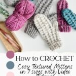 Learn how to crochet cozy textured mittens in 7 sizes with this comprehensive tutorial.