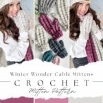 Crochet Mitten pattern for winter wonder cable mittens.
