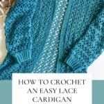 Promotional graphic for a crochet cardigan tutorial on making an easy lace cardigan, including a pattern and video guide.
