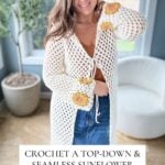 A woman wearing a white crocheted Sunflower Cardigan adorned with sunflower designs poses in a bright room. Text below reads: "Crochet a top-down & seamless sunflower cardigan. Sizes XS-5X. Crochet pattern + video.