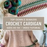 Mosaic crochet cardigan with colorful patterns and yarns displayed. Text: "Top-down & Seamless Crochet Cardigan - Sizes XS-5X - Video Tutorial.