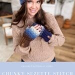 Woman wearing a brown sweater, blue and brown knit hat, and matching chunky fingerless gloves, promoting a crochet pattern for Suzette Stitch fingerless gloves and mittens.