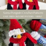 Two crocheted Santa Penguin dolls wearing red hats and scarves are displayed, with yarn and pine branches in the background. Text overlay promotes the Santa Penguin crochet pattern and video tutorial.