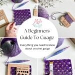A collage showing yarn, crochet swatches, a hook, measuring tools for checking gauge, and a label, with text reading "A Beginners Guide To Gauge: Everything you need to know about crochet gauge.