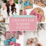 Collage of crocheted ear warmers in various colors, yarn, and hands crocheting, featuring the text "Ear Warmer Crochet Pattern" in the center.