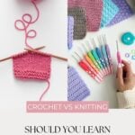 Split image showing knitting with pink yarn and needles on the left, and crochet squares with hooks on the right. Text reads, "Crochet vs Knitting: What is Crochet & Should You Learn Crochet or Knitting First?.