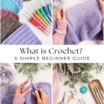 Collage showing hands crocheting with purple yarn, crochet hooks, finished crochet swatches, and tools, labeled "What is Crochet? A Simple Beginner Guide"—a perfect visual for anyone wondering what is crochet.