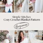 Collage showing a woman displaying a white crocheted throw blanket, yarn skeins, and text reading "Simple Stitches Cozy Crochet Blanket Pattern: Beginner.