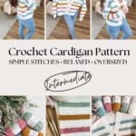 Collage showing a woman modeling a striped crochet cardigan, yarn skeins, crochet tools, and close-ups of the cardigan. Text reads: "Crochet Cardigan Pattern - Intermediate, Simple Stitches, Relaxed, Oversized." Features reversible crochet pattern.