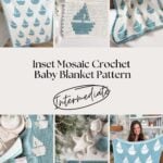 Collage featuring a woman with a blue and white Sailboat Baby Blanket, yarn, crochet hooks, and the finished Mosaic Crochet Blanket in different settings. Text: "Inset Mosaic Crochet Baby Blanket Pattern Intermediate.