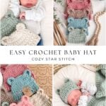 Collage of crochet baby hats with bear ears in various colors, shown on newborns and displayed flat with yarn and labels. Text reads "Easy Crochet Baby Hat Cozy Star Stitch." Perfect to pair with a mosaic crochet blanket for an adorable set.