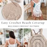 Collage showing a round, beige crochet beach coverup in progress, finished, and worn by a woman indoors. Text reads: “Easy Crochet Beach Coverup, Beginner Crochet Pattern.” Perfect for those looking for an accessible crochet beach cover up pattern.