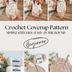 Three photos show a woman wearing a beige crochet coverup dress. Below are yarn, crochet supplies, circular crochet pieces, and a finished coverup. Text reads “Crochet Beach Cover Up Pattern Beginner.”.