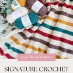 A striped crochet blanket with red, gold, teal, and beige yarn balls, eucalyptus, and white flowers. Text reads: “Signature Crochet Blanket Pattern” and “Easy Throw Pattern.” Perfect for those searching for a cozy and stylish crochet blanket pattern.