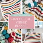 Four images show a crocheted striped blanket in fall colors, yarn balls, and a woman holding the blanket. Text reads: “Crochet Fall Striped Blanket. Save this for later.” Discover inspiration for your next project with this cozy crochet blanket pattern.