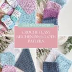 Four photos show colorful crocheted dishcloths, yarn skeins, and greenery, arranged around a central label reading, “Crochet Easy Kitchen Dishcloth Pattern.” This inviting display highlights an easy crochet dishcloth pattern perfect for beginners and anyone who loves quick, creative kitchen projects.