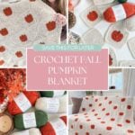 Collage showing a cream-colored crochet blanket with orange pumpkin motifs, yarn skeins, and crochet squares—all arranged in autumn-themed settings—beautifully showcasing a charming crochet pumpkin blanket pattern.